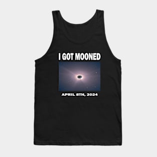 I GOT MOONED ECLIPSE APRIL 8TH, 2024 Tank Top